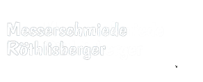 Messerschmiede Röthlisberger